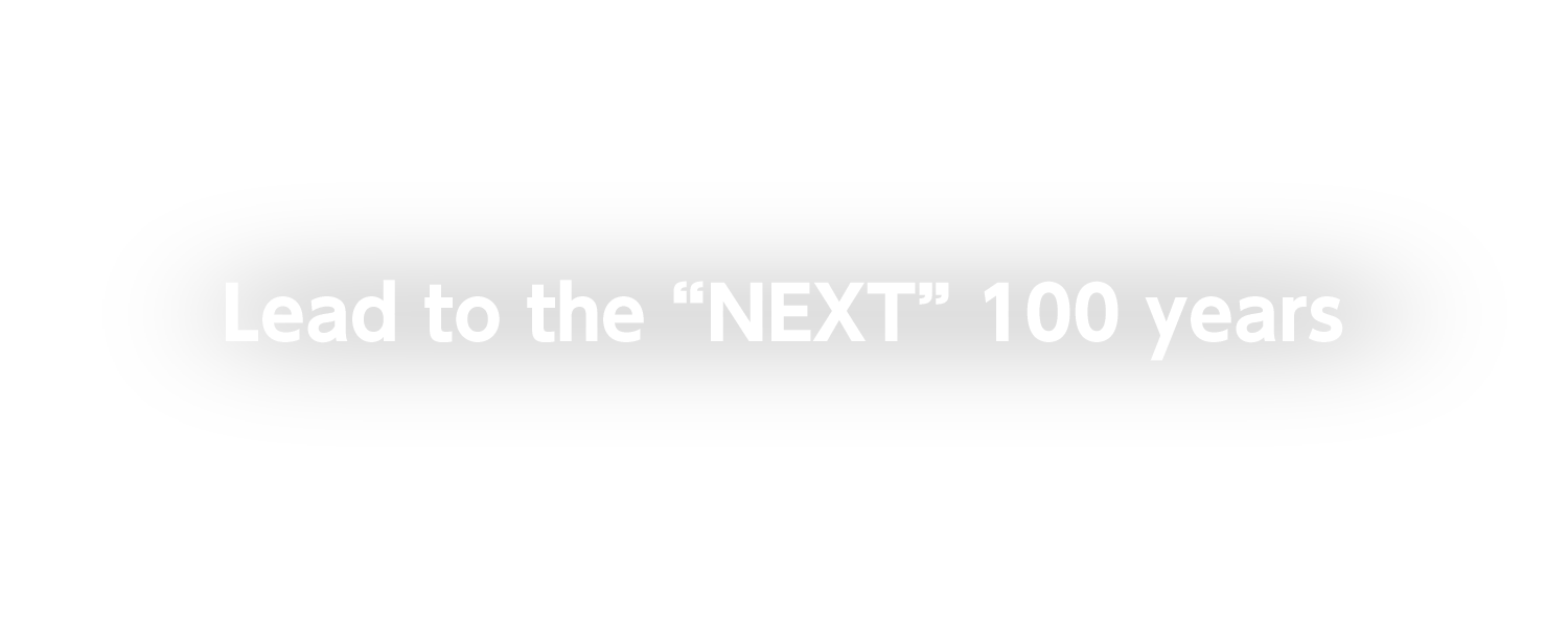 Lead to the NEXT 100 years